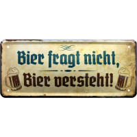Metallschild  28x12 cm Bier fragt nicht  gallery